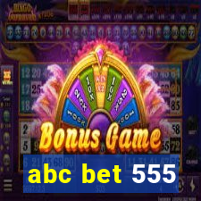 abc bet 555